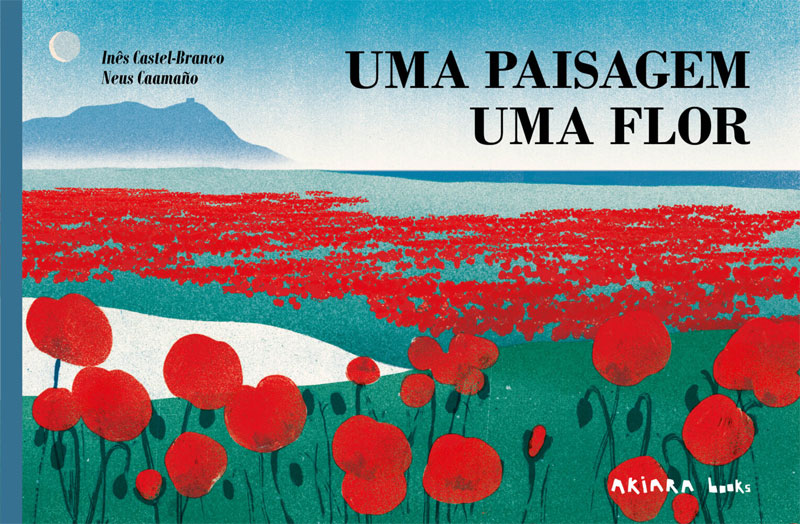 Uma Paisagem Uma Flor, Akiara Books, Deus Me Livro, Crítica, Inês Castel-Branco, Neus Caamaño,