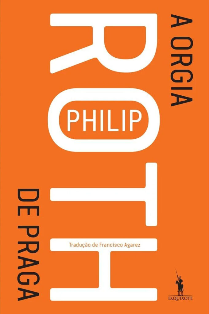 A Orgia de Praga, Philip Roth, Deus Me Livro, Crítica, D. Quixote, Dom Quixote,