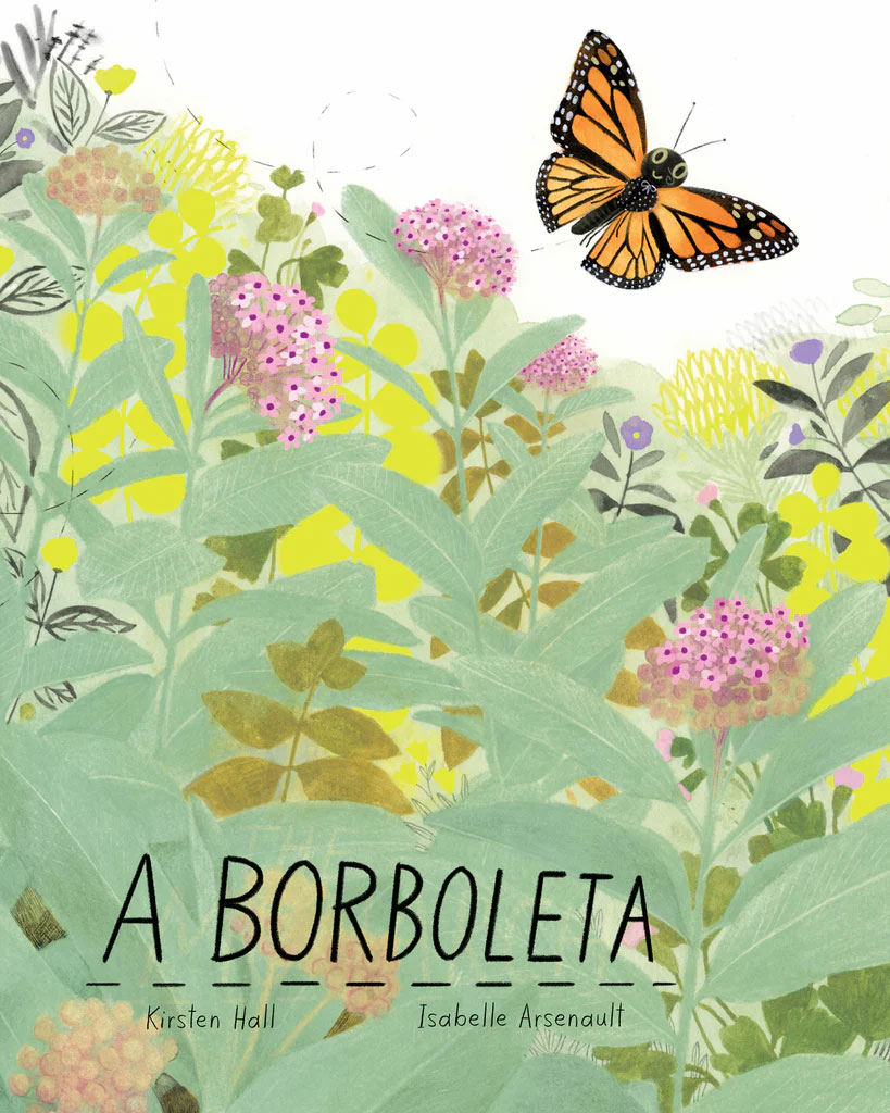A Borboleta, Kirsten Hall, Isabelle Arsenault, Deus Me Livro, Crítica, Orfeu Negro,