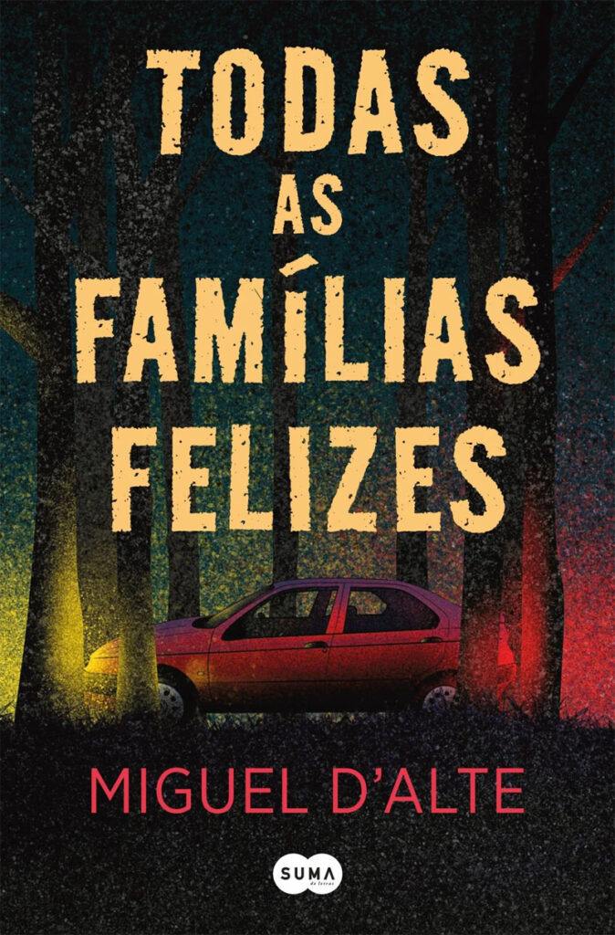 Todas as Famílias Felizes, Miguel D’ Alte, Deus Me Livro, Crítica, Suma de Letras,