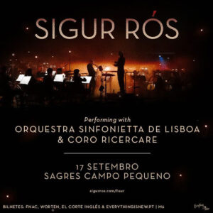 Sigur Rós, Deus Me Livro, Everything is New, Concerto, Coliseu Porto AGEAS, Sagres Campo Pequeno, Orquestra Sinfonietta de Lisboa, Coro Ricercare,