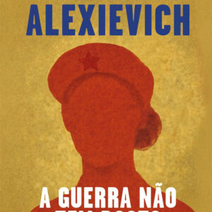 Curtas da Estante, Deus Me Livro, Elsinore, A Guerra Não Tem Rosto de Mulher, Svetlana Alexievich,