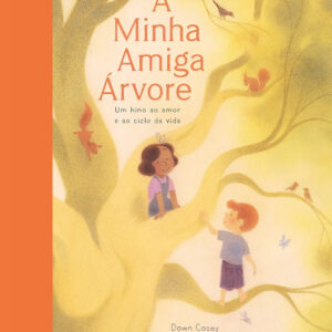 A Minha Amiga Árvore, Fábula, Deus Me Livro, Dawn Casey, Geneviève Godbout, Crítica,