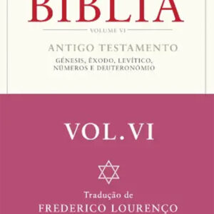 Curtas da Estante, Quetzal, Deus Me Livro, Bíblia, Bíblia Volume VI: Antigo Testamento – Génesis, Êxodo, Levítico, Números e Deuteronómio, Frederico Lourenço,