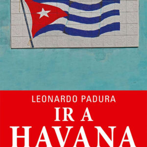 Curtas da Estante, Ir a Havana, Leonardo Padura, Deus Me Livro, Porto Editora,