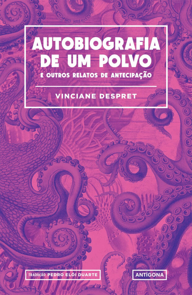 Autobiografia de um Polvo, Vinciane Despret, Deus Me Livro, Crítica, Antígona,