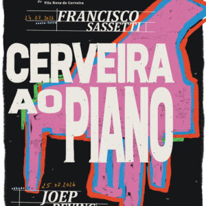 Cerveira ao Piano, Cerveira ao Piano 2026, Deus Me Livro, Francisco Sassetti, Joep Beving, Ritmos,
