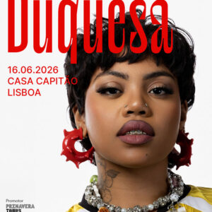 Primavera Tours Portugal, Primavera Tours, Deus Me Livro, Concerto, Duquesa, Casa Capitão,