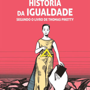Uma Breve História da Igualdade, Sébastien Vassant, Stephen Desberg, Thomas Piketty, Deus Me Livro, Temas e Debates, Crítica,