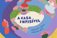 A Casa Invisível, Deus Me Livro, Crítica, APCC, Francisca Camelo, Carolina Celas,
