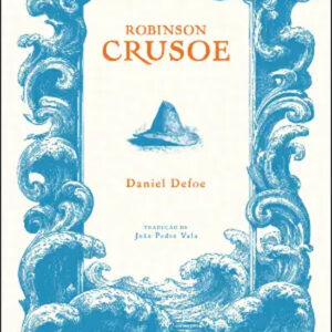 Robinson Crusoé, Daniel Defoe, A Biblioteca de Alexandria, Quetzal, Deus Me Livro,