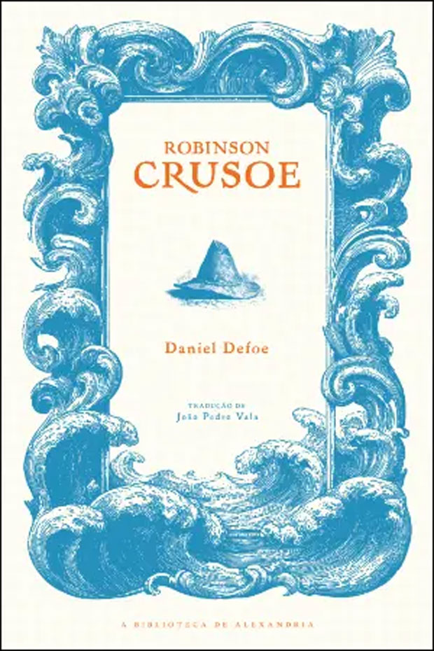 Robinson Crusoé, Daniel Defoe, A Biblioteca de Alexandria, Quetzal, Deus Me Livro,
