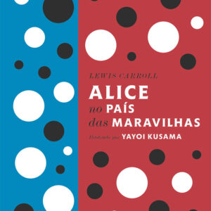 Alice no País das Maravilhas, Iguana, Deus Me Livro, Crítica, Lewis Carroll, Yayoi Kusama,