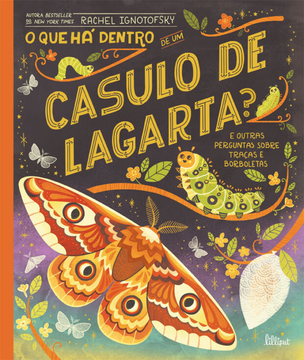 O Que Há Dentro de Um Casulo de Lagarta?, Rachel Ignotofsky, Nuvem de Letras, Deus Me Livro, Crítica,