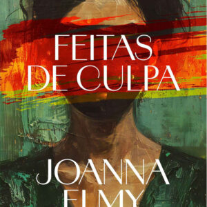 Feitas de Culpa, Joanna Elmy, Deus Me Livro, Crítica, D. Quixote, Dom Quixote,