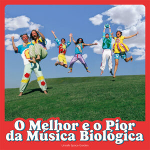 Hora do Disco, Deus Me Livro, Disco, Vinil, Crítica, O Melhor e o Pior da Música Biológica, Unsafe Space Garden, gig.ROCKS!,