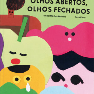Olhos Abertos Olhos Fechados, Isabel Minhós Martins, Yara Kono, Deus Me Livro, Crítica, Planeta Tangerina,