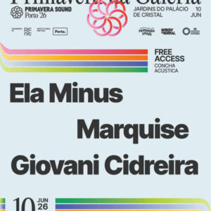 Primavera Sound Porto, Primavera Sound Porto 2026, Deus Me Livro, Ela Minus,