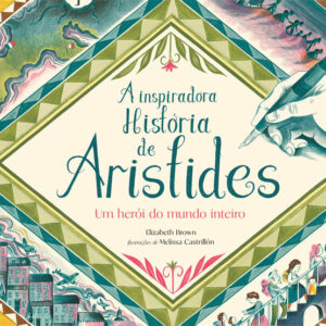 A Inspiradora História de Aristides, Deus Me Livro, Crítica, Elizabeth Brown, Melissa Castrillón, Lilliput,