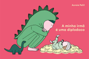 A Minha Irmã é Uma Diplodoco, Deus Me Livro, Crítica, Orfeu Negro, Orfeu Mini, Crescida, Aurore Petit,