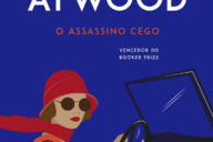 Curtas da Estante, Bertrand, Bertrand Editora, O Assassino Cego, Margaret Atwood, Deus Me Livro,