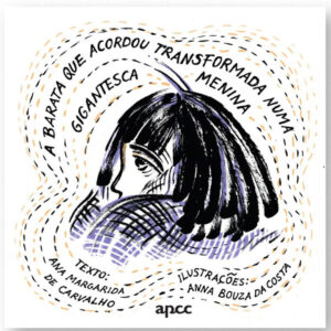 A Barata que Acordou Transformada numa Menina, APCC, Ana Margarida de Carvalho, Anna Bouza da Costa, Deus Me Livro, Crítica,