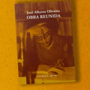 Curtas da Estante, Assírio & Alvim, Deus Me Livro, Obra Reunida, José Alberto Oliveira,