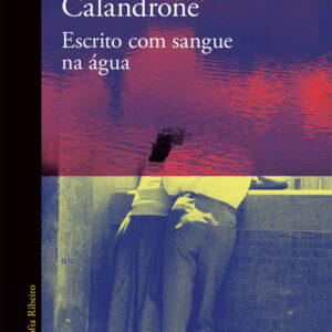 Escrito Com Sangue Na Água, Maria Grazia Calandrone, Deus Me Livro, Crítica, Alfaguara,