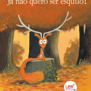 Já Não Quero Ser Esquilo!, Olivier Tallec, Nuvem de Letras, Deus Me Livro, Crítica,
