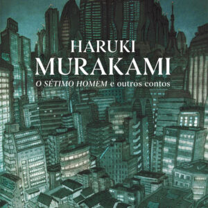 O Sétimo Homem e outros contos, Deus Me Livro, Casa das Letras, Crítica, Jean-Christophe Deveney, PMGL, Haruki Murakami,