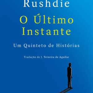 Curtas da Estante, O Último Instante, Salman Rushdie, Deus Me Livro, Dom Quixote, D. Quixote,