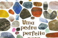 Uma Pedra Perfeita Para Ti, Fábula, Deus Me Livro, Crítica, Mary Lyn Ray, Felicita Sala,