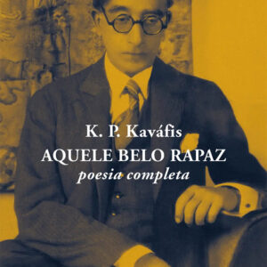 Curtas da Estante, Aquele Belo Rapaz, K. P. Kaváfis, Assírio & Alvim, Deus Me Livro,
