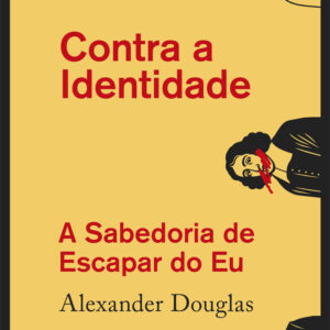 Curtas da Estante, Deus Me Livro, Guerra & Paz, Contra a Identidade, Alexander Douglas,
