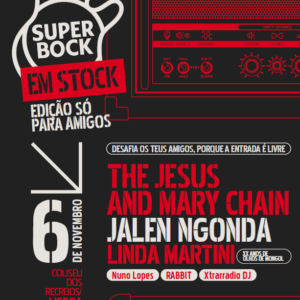 Super Bock em Stock, Super Bock em Stock 2026, Super Bock em Stock 2027, Deus Me Livro, Festival, Coliseu dos Recreios, The Jesus and Mary Chain, Jalen N’Gonda, Linda Martini, Nuno Lopes, RABBIT, Xtrarradio DJ, Ritmos,