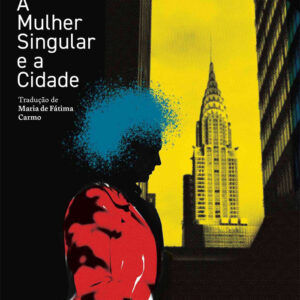 A Mulher Singular e a Cidade, Deus Me Livro, Crítica, D. Quixote, Dom Quixote, Vivian Gornick,