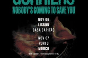 Gurriers, Primavera Tours, Primavera Tours Portugal, Concerto, Nobody’s Coming To Save You, Casa Capitão, Mouco,