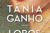 Lobos, Dom Quixote, Deus Me Livro, Crítica, Tânia Ganho,