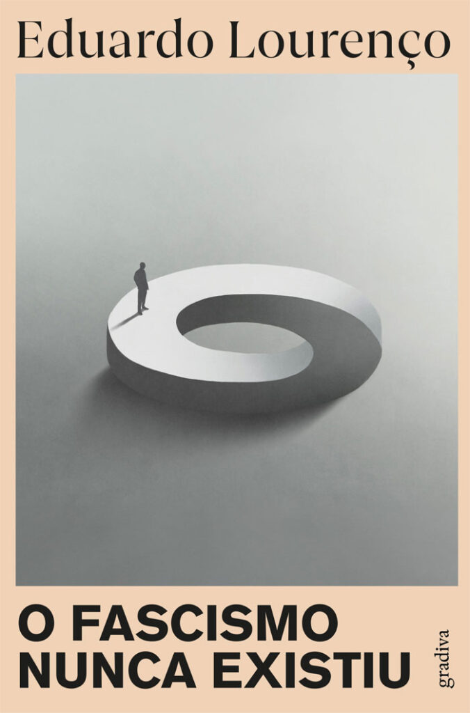 O Labirinto da Saudade, O Fascismo Nunca Existiu, Eduardo Lourenço, Gradiva, Deus Me Livro, Crítica,